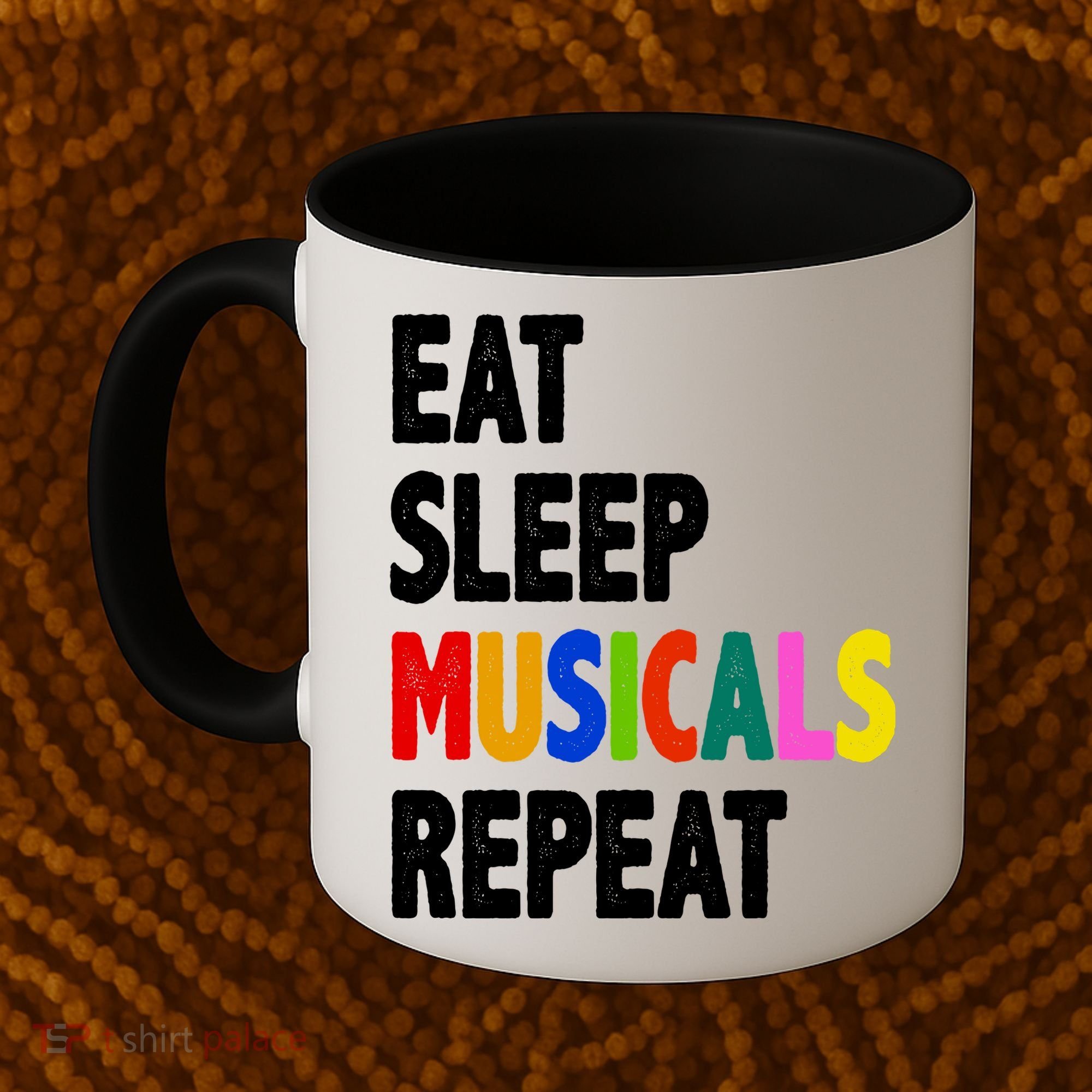Eat Sleep Musicals Repeat Coffee Mug