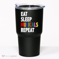 Eat Sleep Musicals Repeat Tumbler thumb 0