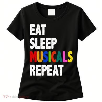 Eat Sleep Musicals Repeat Women's T-Shirt