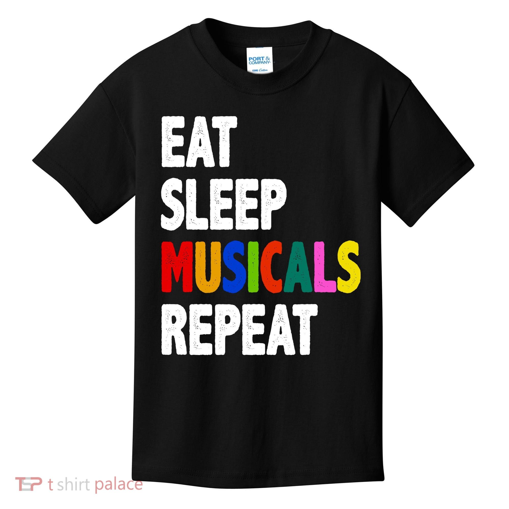 Eat Sleep Musicals Repeat Kids T-Shirt