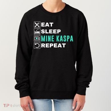 Eat Sleep Mine Kaspa Crypto Kaspa Mining Kaspa Crypto Miner Kaspa To The Moon Women's Sweatshirt