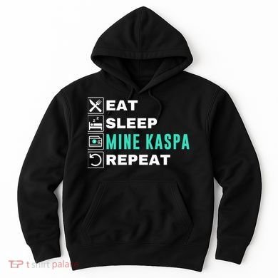 Eat Sleep Mine Kaspa Crypto Kaspa Mining Kaspa Crypto Miner Kaspa To The Moon Hoodie