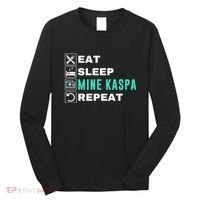 Eat Sleep Mine Kaspa Crypto Kaspa Mining Kaspa Crypto Miner Kaspa To The Moon Long Sleeve Shirt thumb 0