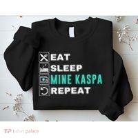 Eat Sleep Mine Kaspa Crypto Kaspa Mining Kaspa Crypto Miner Kaspa To The Moon Sweatshirt thumb 2