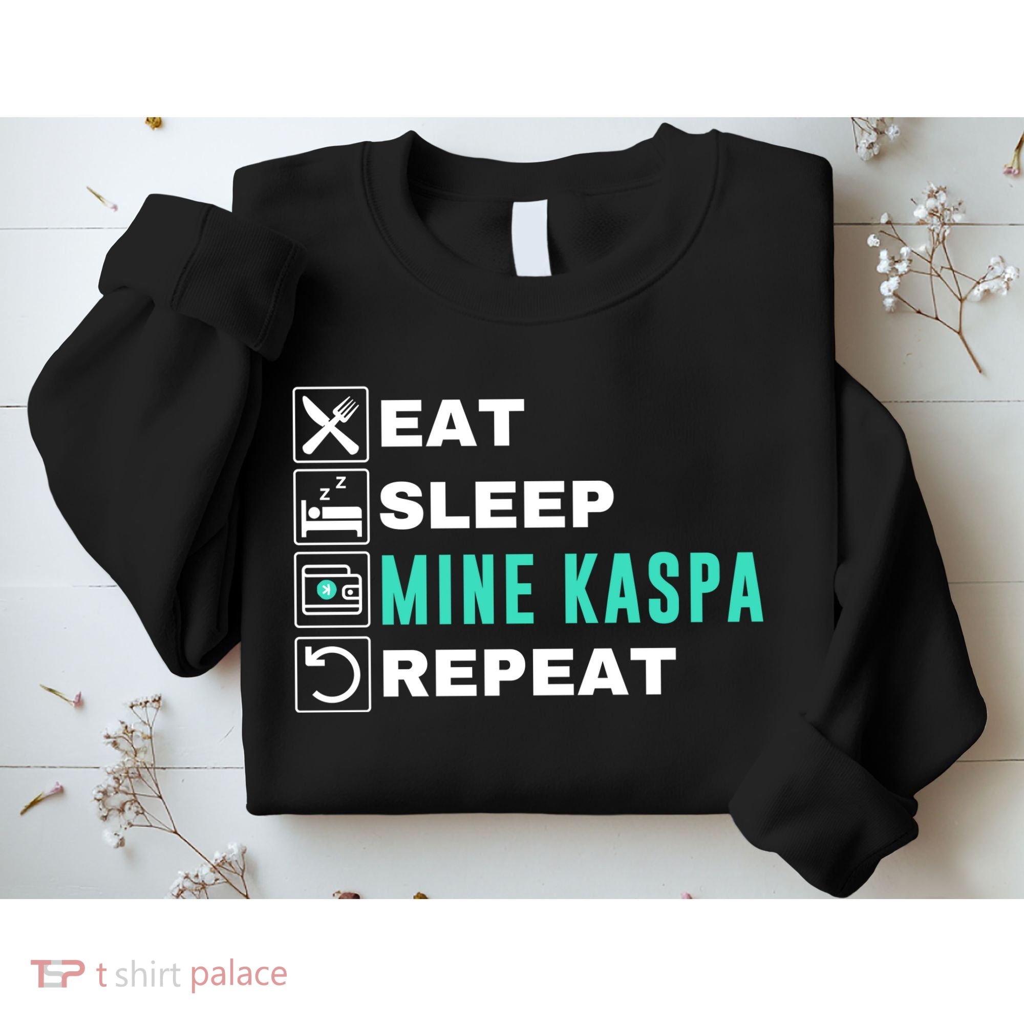 Eat Sleep Mine Kaspa Crypto Kaspa Mining Kaspa Crypto Miner Kaspa To The Moon Sweatshirt