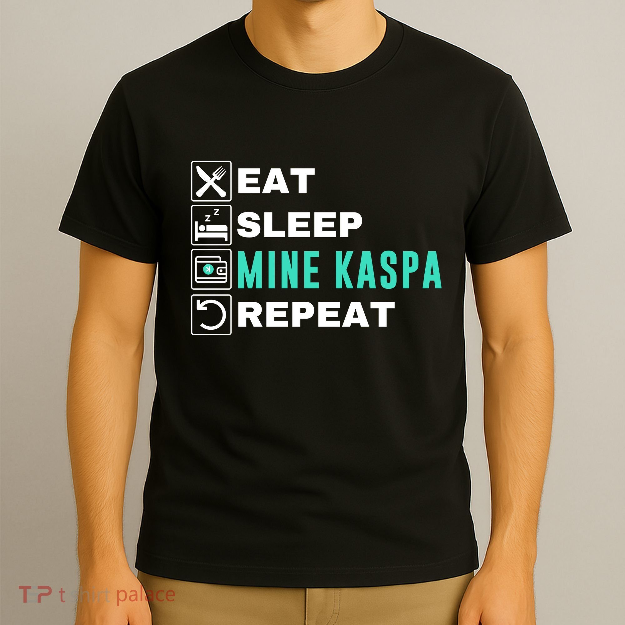 Eat Sleep Mine Kaspa Crypto Kaspa Mining Kaspa Crypto Miner Kaspa To The Moon T-Shirt