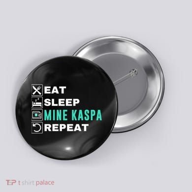 Eat Sleep Mine Kaspa Crypto Kaspa Mining Kaspa Crypto Miner Kaspa To The Moon Button