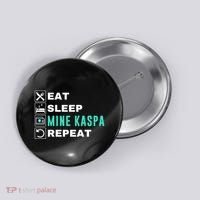Eat Sleep Mine Kaspa Crypto Kaspa Mining Kaspa Crypto Miner Kaspa To The Moon Button thumb 0