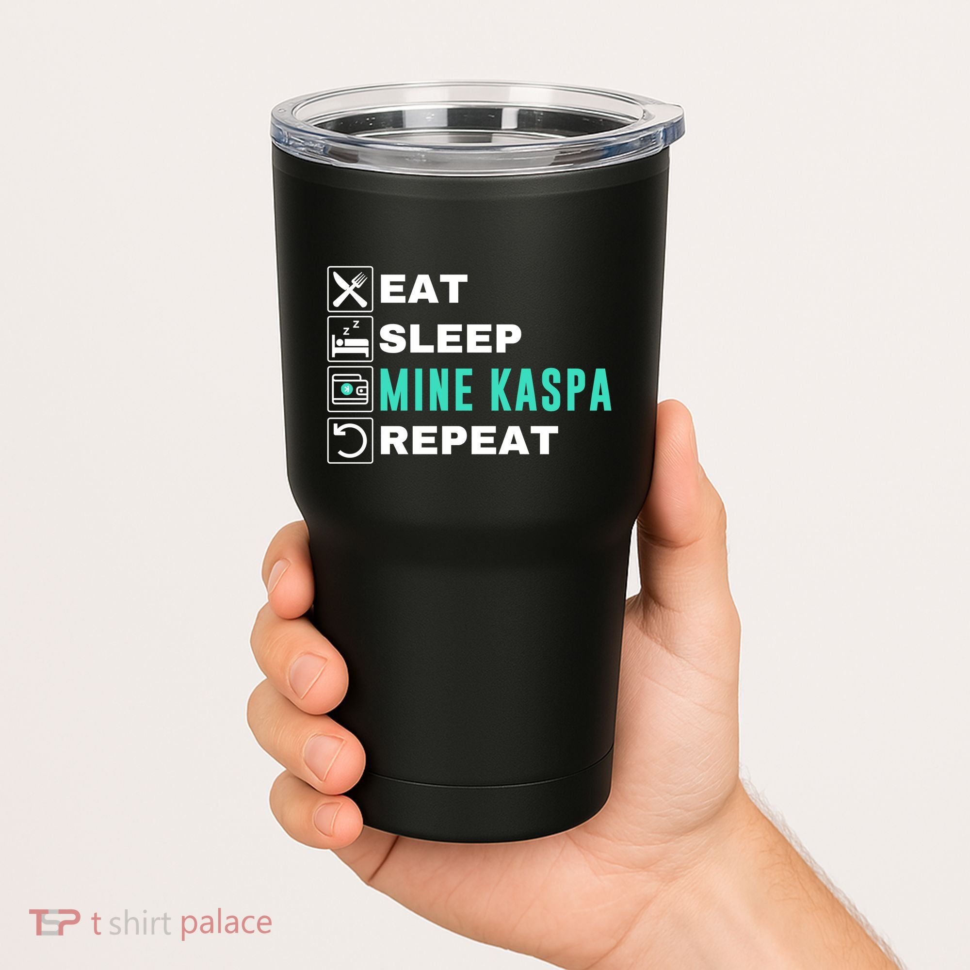 Eat Sleep Mine Kaspa Crypto Kaspa Mining Kaspa Crypto Miner Kaspa To The Moon Tumbler