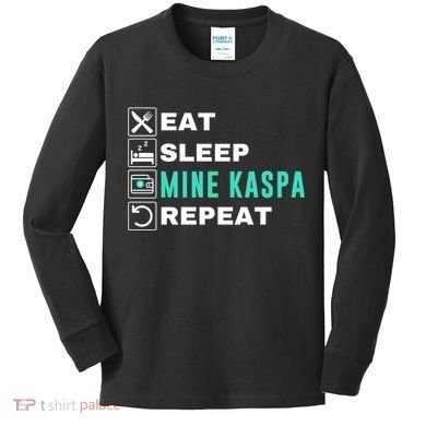 Eat Sleep Mine Kaspa Crypto Kaspa Mining Kaspa Crypto Miner Kaspa To The Moon Kids Long Sleeve Shirt