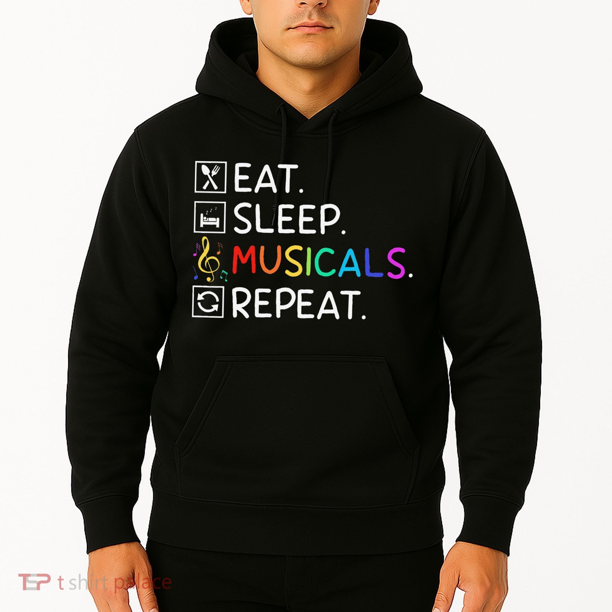 Eat Sleep Musicals Repeat Broadway Theater Novelty Hoodie