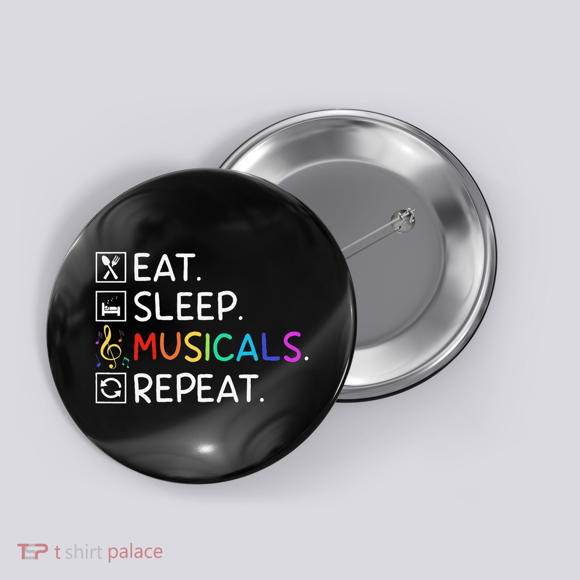Eat Sleep Musicals Repeat Broadway Theater Novelty Button