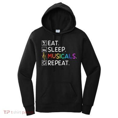 Eat Sleep Musicals Repeat Broadway Theater Novelty Women's Hoodie