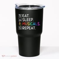 Eat Sleep Musicals Repeat Broadway Theater Novelty Tumbler thumb 0