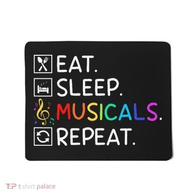 Eat Sleep Musicals Repeat Broadway Theater Novelty Mousepad