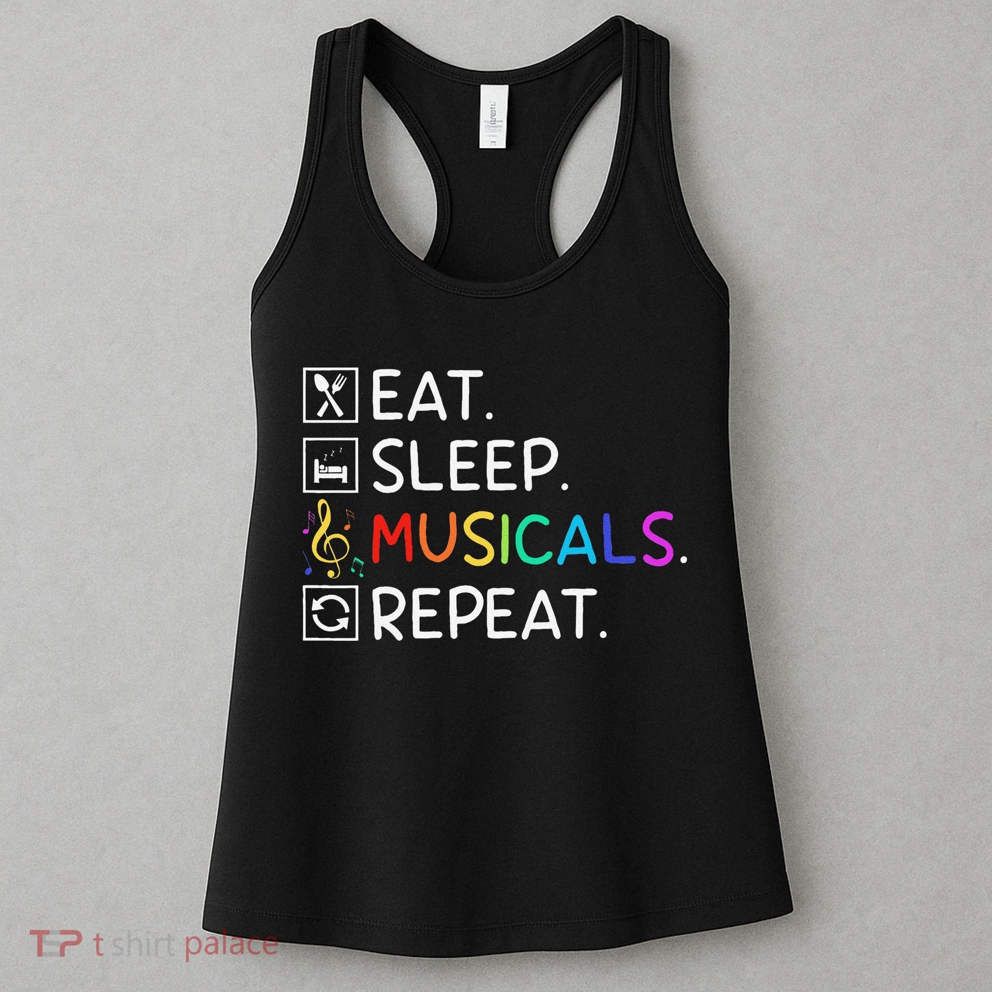 Eat Sleep Musicals Repeat Broadway Theater Novelty Women's Tank Top