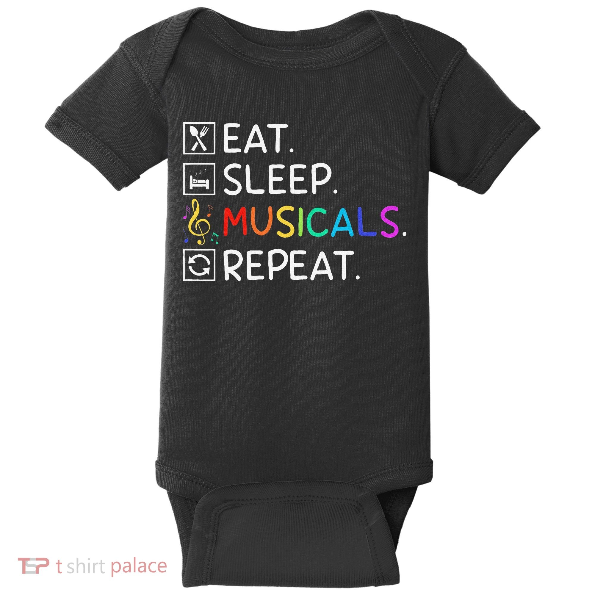 Eat Sleep Musicals Repeat Broadway Theater Novelty Baby Bodysuit