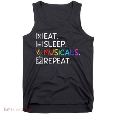 Eat Sleep Musicals Repeat Broadway Theater Novelty Tank Top