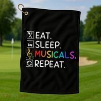 Eat Sleep Musicals Repeat Broadway Theater Novelty Golf Towel thumb 1
