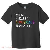 Eat Sleep Musicals Repeat Broadway Theater Novelty Toddler T-Shirt thumb 0