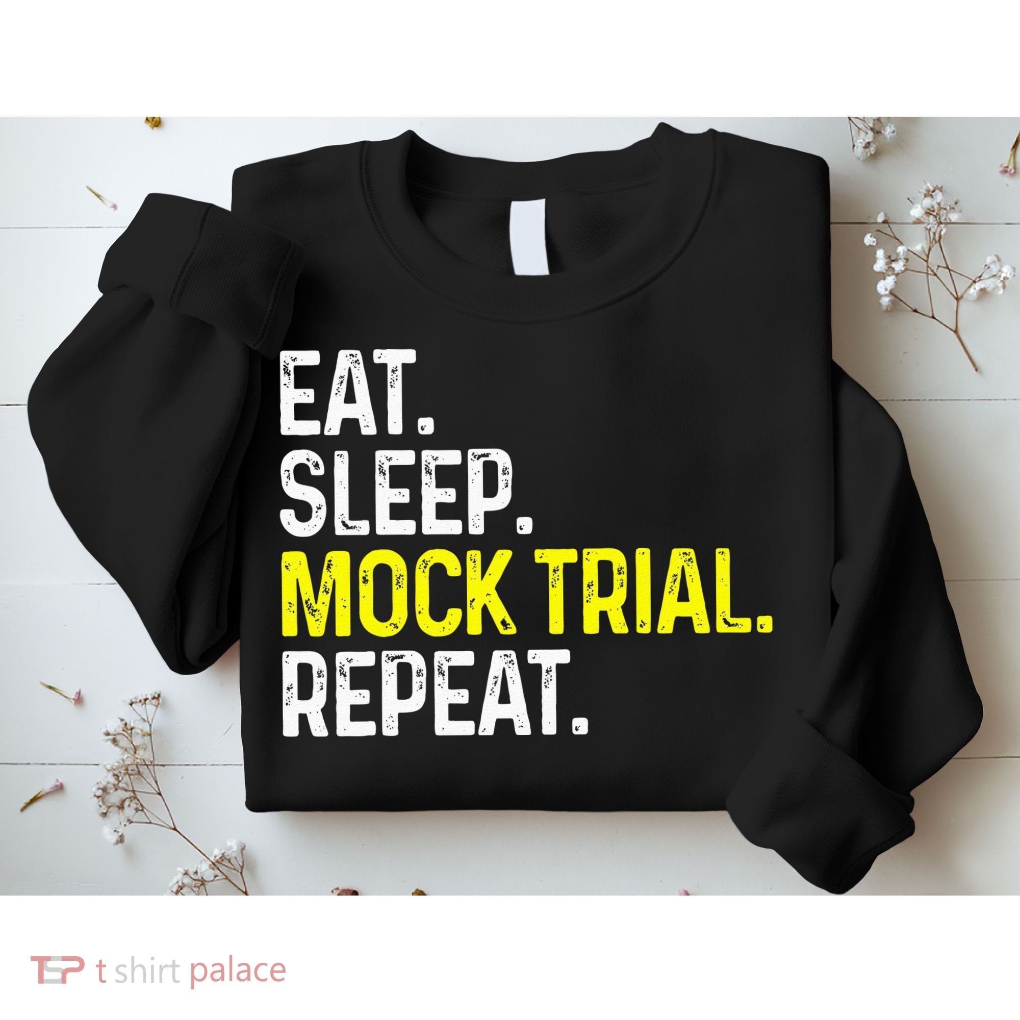 Eat Sleep Mock Trial Repeat Funny Lawyer Gift Sweatshirt