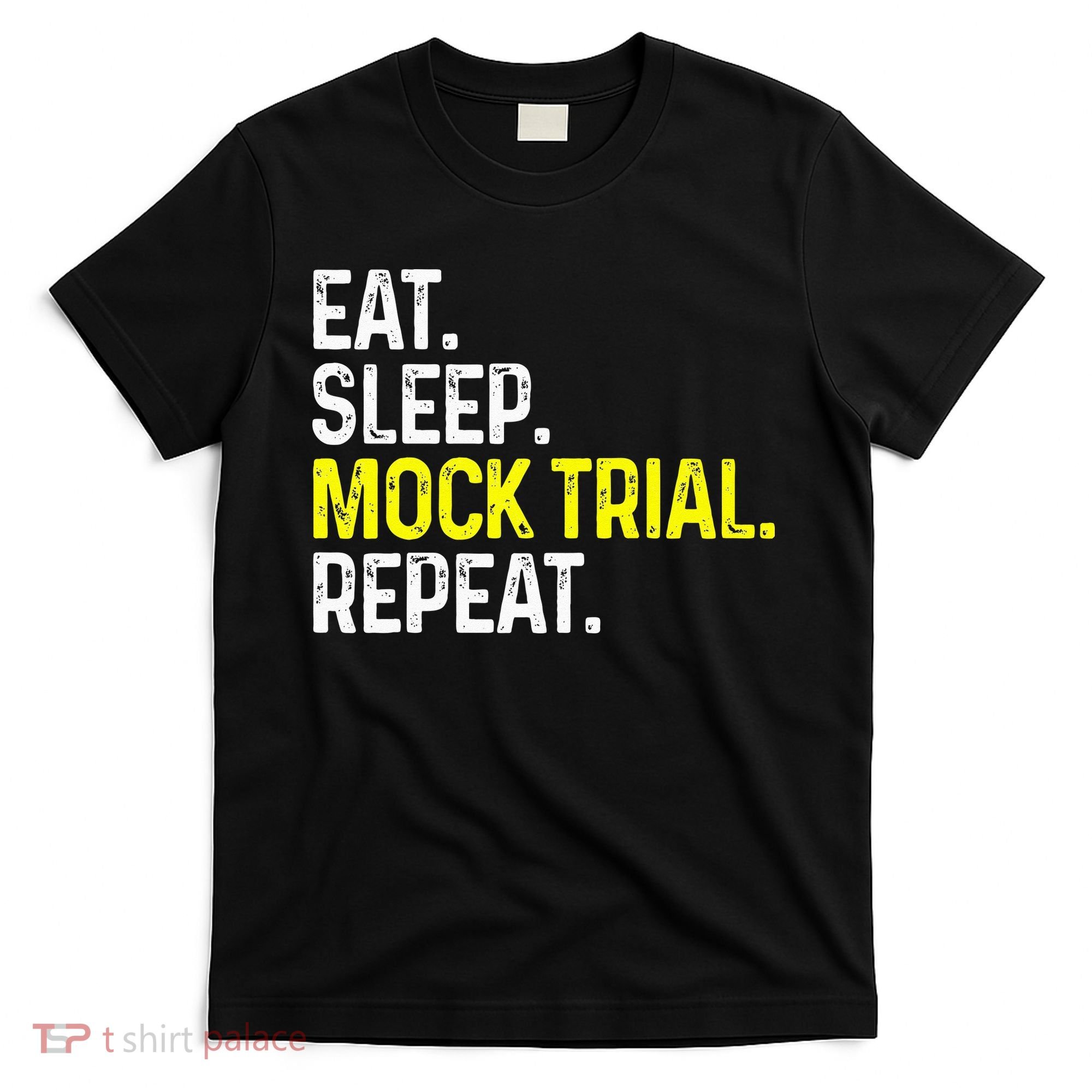 Eat Sleep Mock Trial Repeat Funny Lawyer Gift T-Shirt