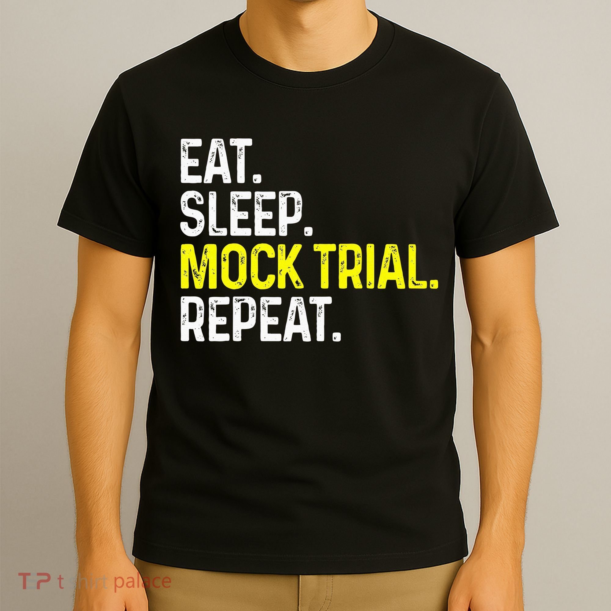 Eat Sleep Mock Trial Repeat Funny Lawyer Gift T-Shirt
