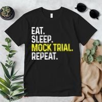 Eat Sleep Mock Trial Repeat Funny Lawyer Gift Premium T-Shirt thumb 2