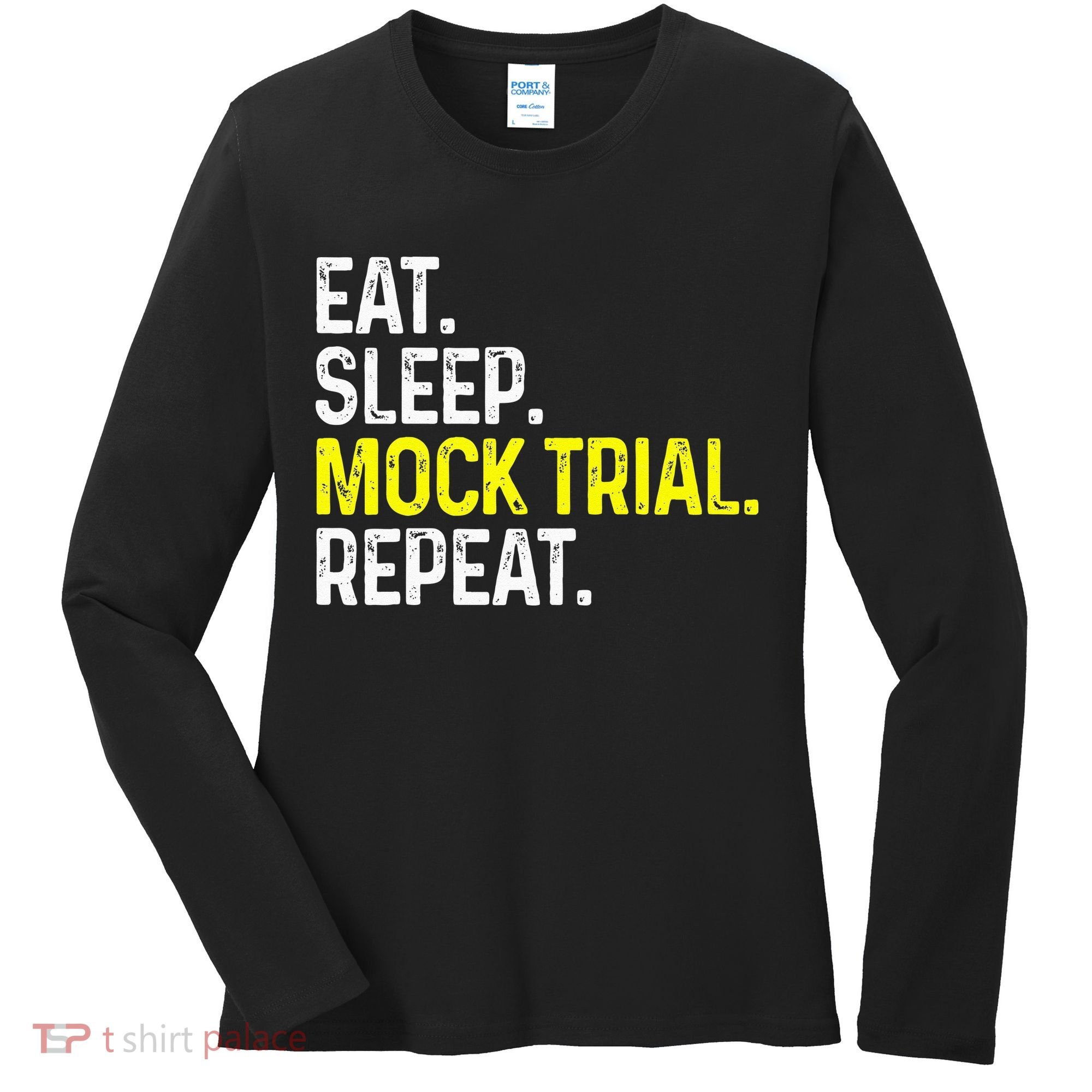 Eat Sleep Mock Trial Repeat Funny Lawyer Gift Women's Long Sleeve Shirt
