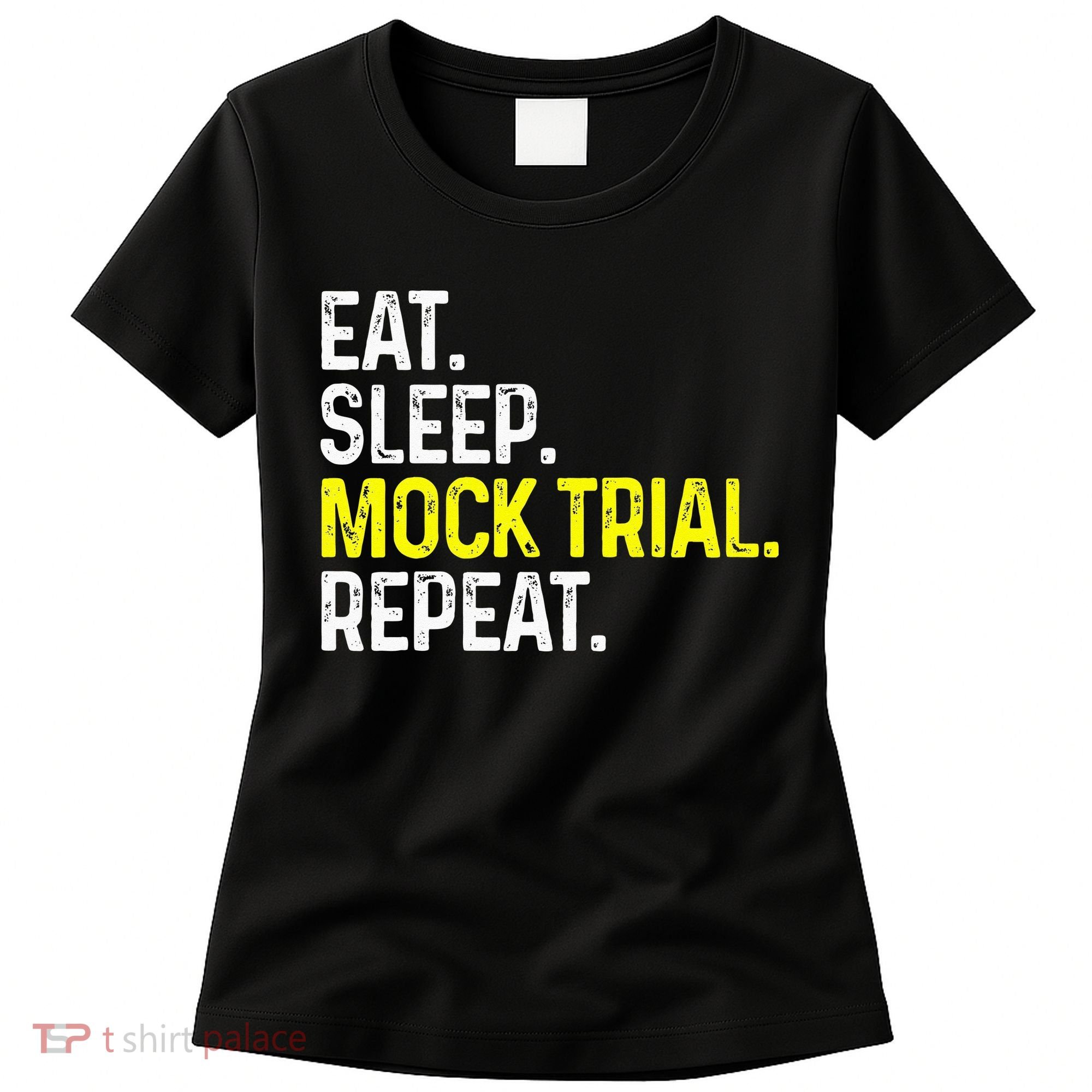 Eat Sleep Mock Trial Repeat Funny Lawyer Gift Women's T-Shirt