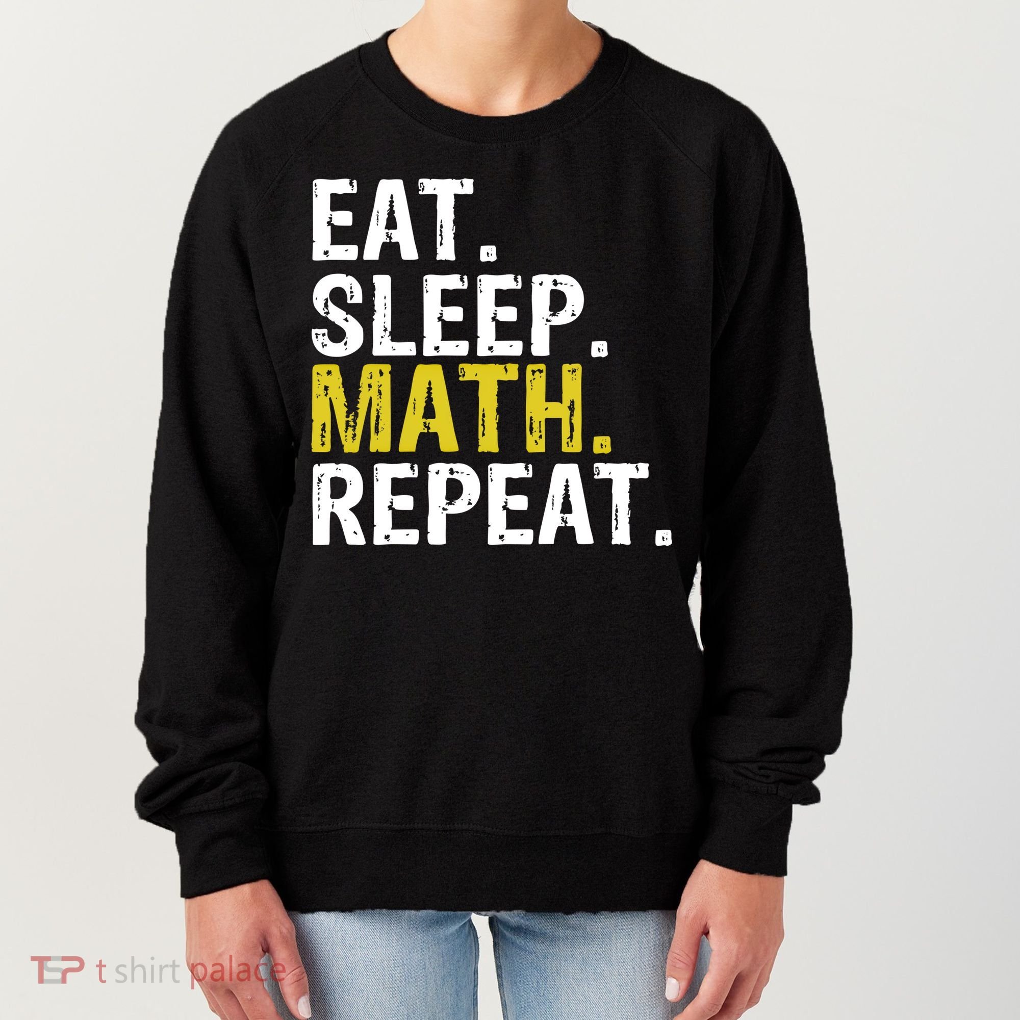 Eat Sleep Math Repeat Mathematics Gift Meaningful Gift Women's Sweatshirt