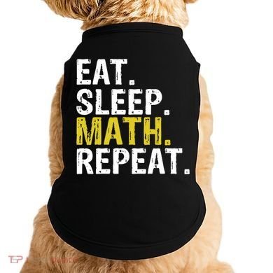Eat Sleep Math Repeat Mathematics Gift Meaningful Gift Doggie Tank