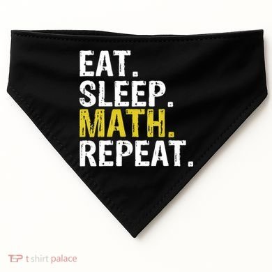 Eat Sleep Math Repeat Mathematics Gift Meaningful Gift USA-Made Doggie Bandana