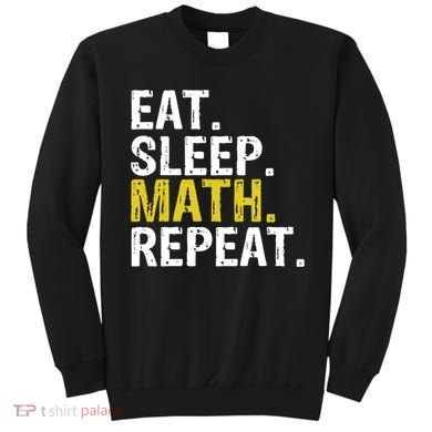 Eat Sleep Math Repeat Mathematics Gift Meaningful Gift Sweatshirt