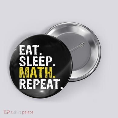 Eat Sleep Math Repeat Mathematics Gift Meaningful Gift Button
