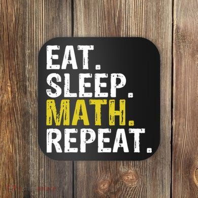 Eat Sleep Math Repeat Mathematics Gift Meaningful Gift Coaster