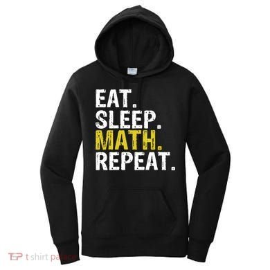 Eat Sleep Math Repeat Mathematics Gift Meaningful Gift Women's Hoodie