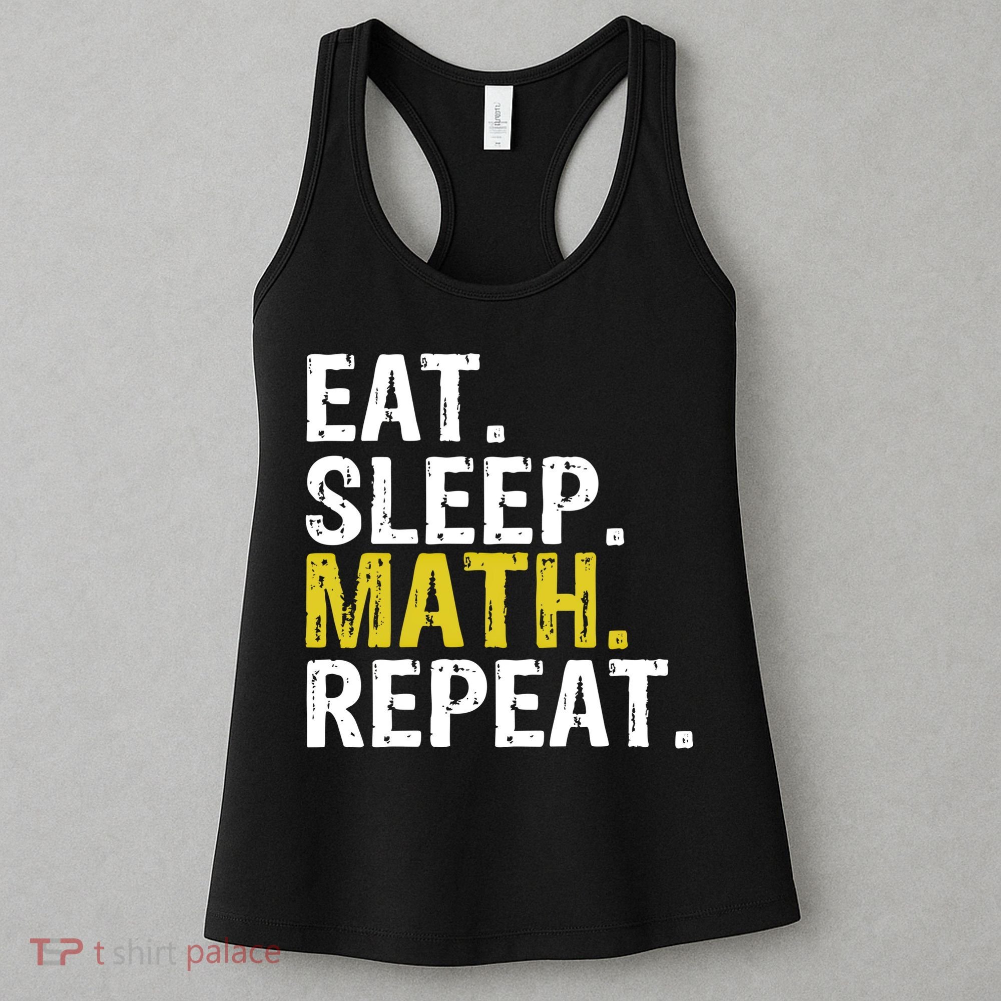 Eat Sleep Math Repeat Mathematics Gift Meaningful Gift Women's Tank Top