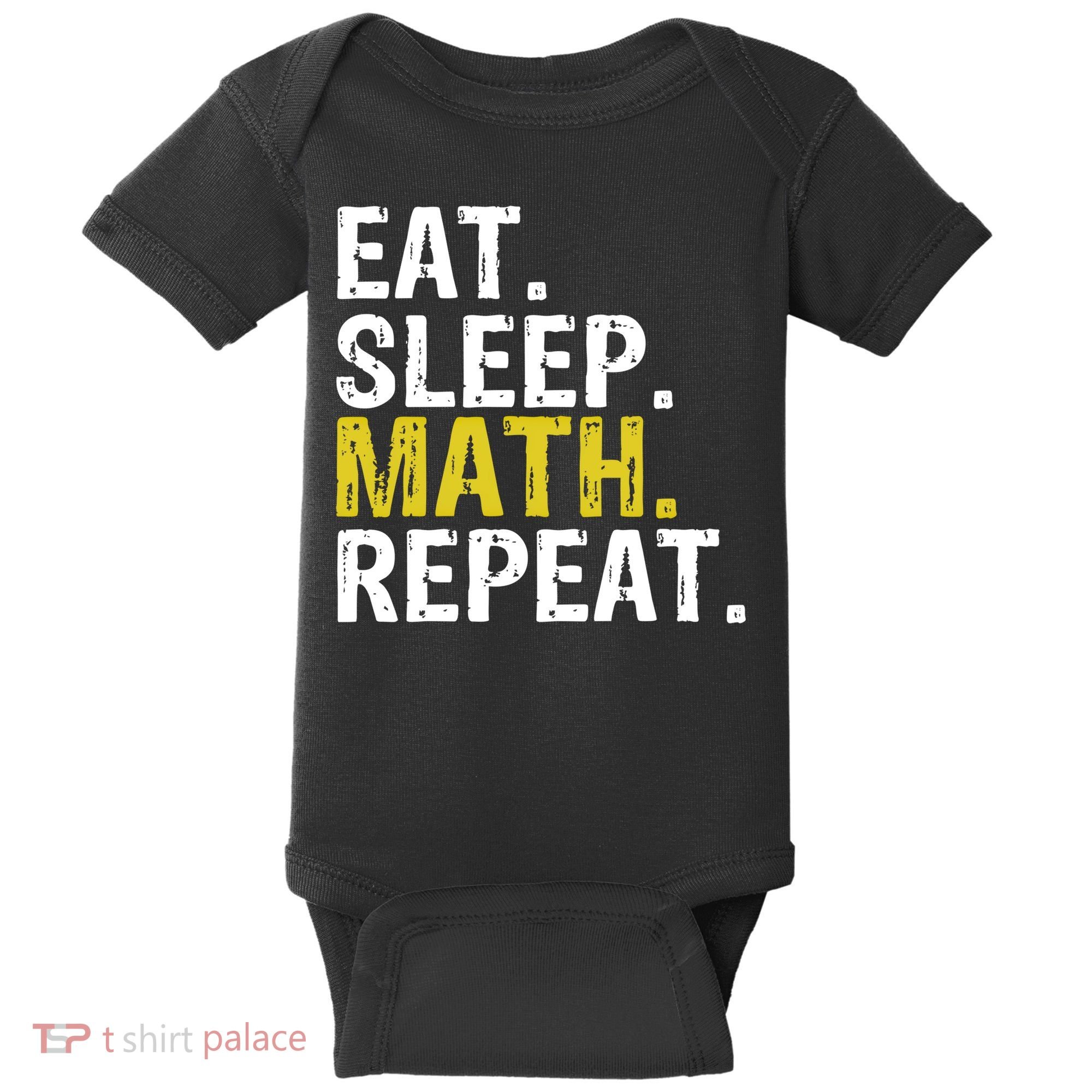 Eat Sleep Math Repeat Mathematics Gift Meaningful Gift Baby Bodysuit