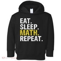 Eat Sleep Math Repeat Mathematics Gift Meaningful Gift Toddler Hoodie thumb 0