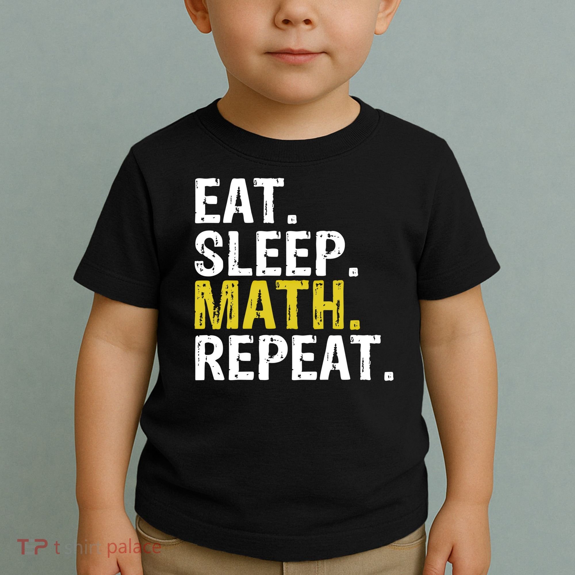 Eat Sleep Math Repeat Mathematics Gift Meaningful Gift Toddler T-Shirt