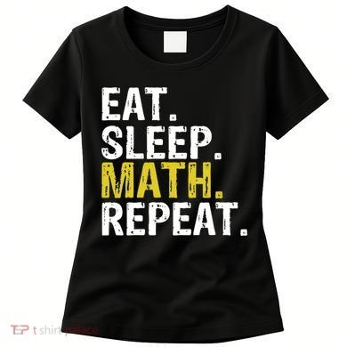 Eat Sleep Math Repeat Mathematics Gift Meaningful Gift Women's T-Shirt