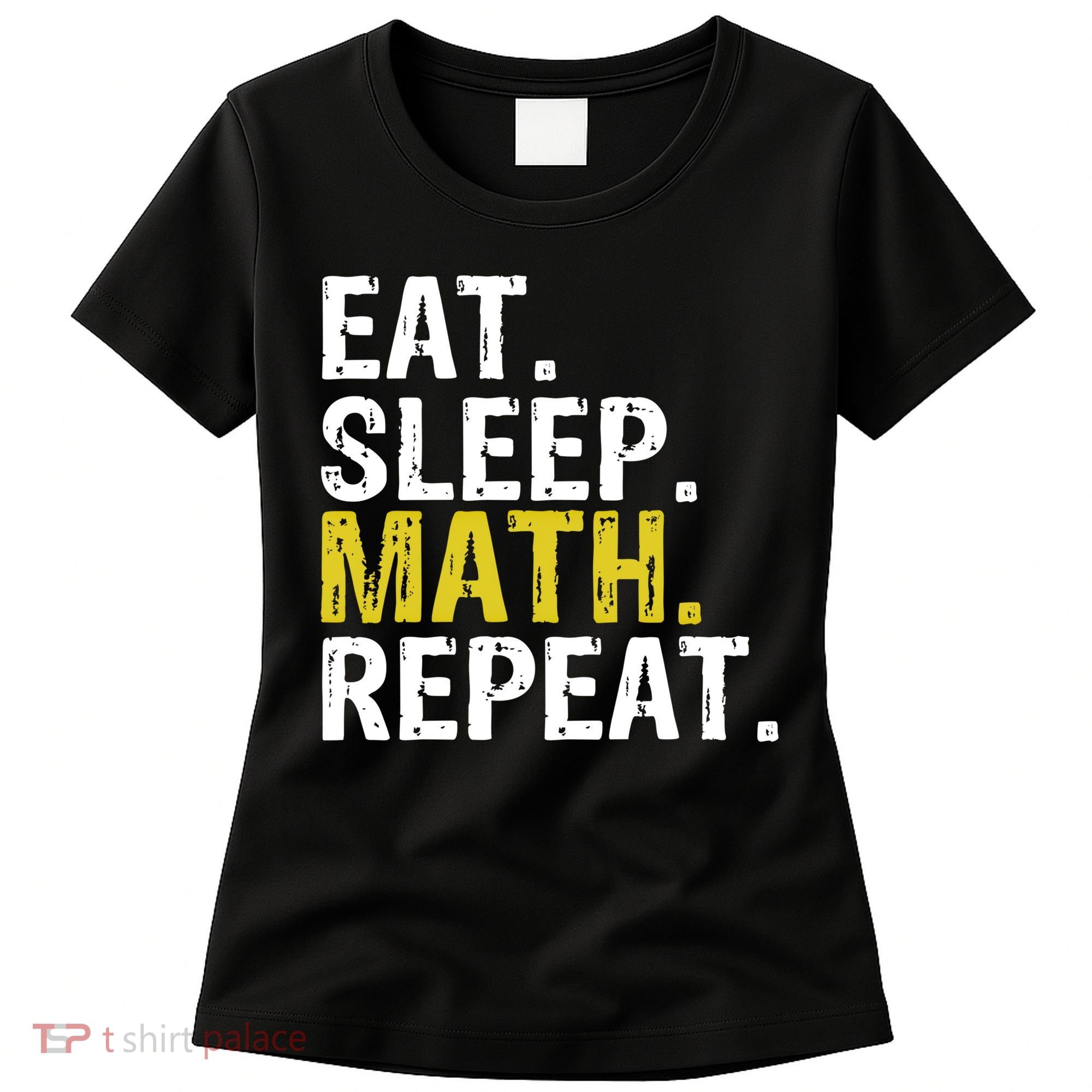 Eat Sleep Math Repeat Mathematics Gift Meaningful Gift Women's T-Shirt