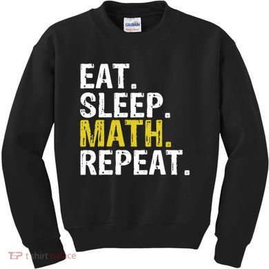 Eat Sleep Math Repeat Mathematics Gift Meaningful Gift Kids Sweatshirt