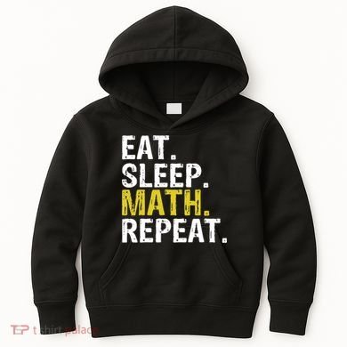 Eat Sleep Math Repeat Mathematics Gift Meaningful Gift Kids Hoodie