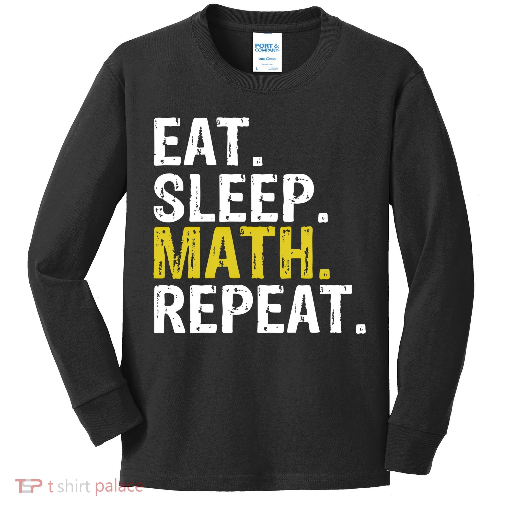Eat Sleep Math Repeat Mathematics Gift Meaningful Gift Kids Long Sleeve Shirt