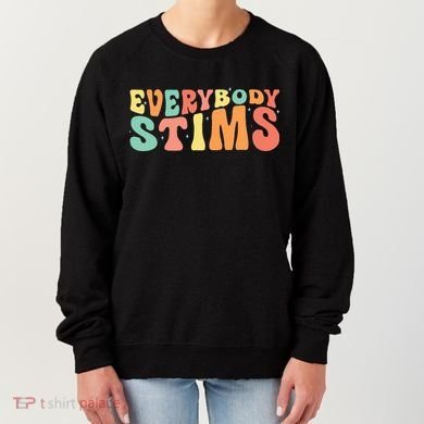 Everybody Stims Neurodiversity Acceptance SPED Teacher  Women's Sweatshirt