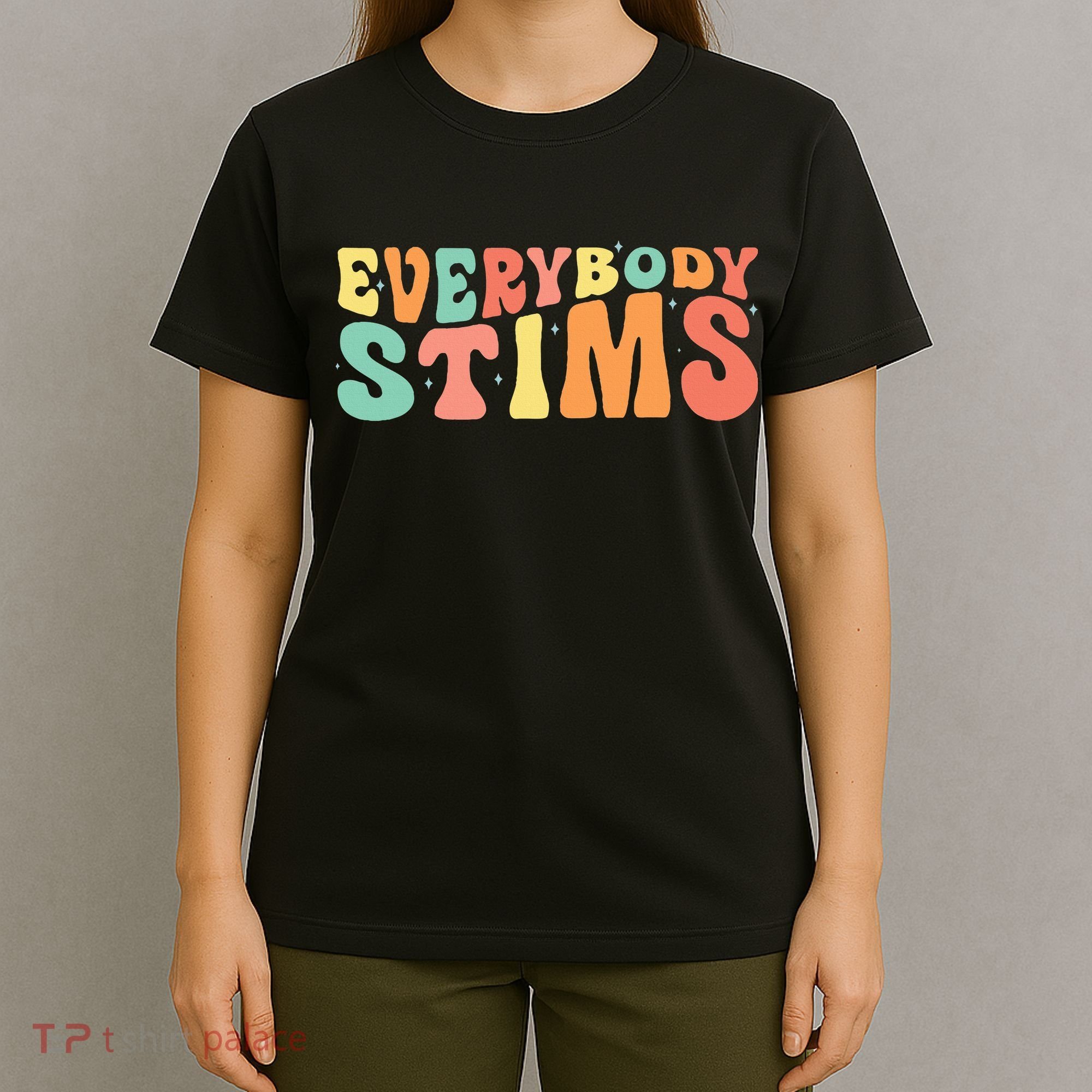 Everybody Stims Neurodiversity Acceptance SPED Teacher  T-Shirt