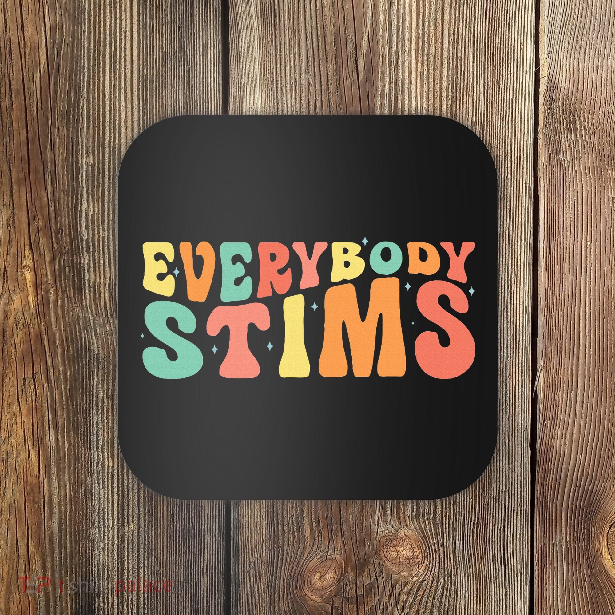 Everybody Stims Neurodiversity Acceptance SPED Teacher  Coaster