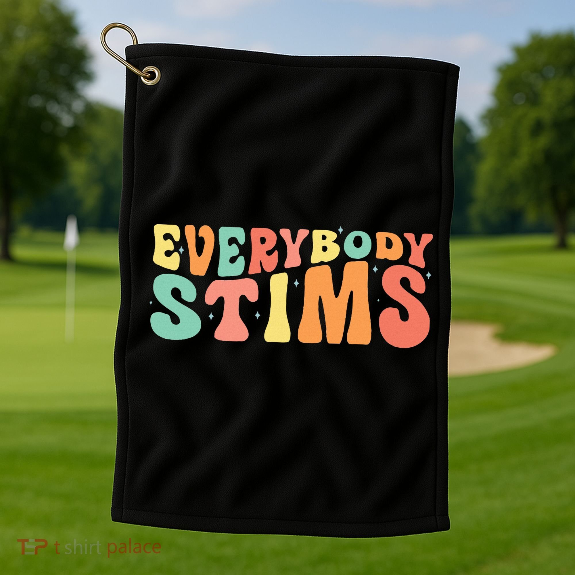 Everybody Stims Neurodiversity Acceptance SPED Teacher  Golf Towel
